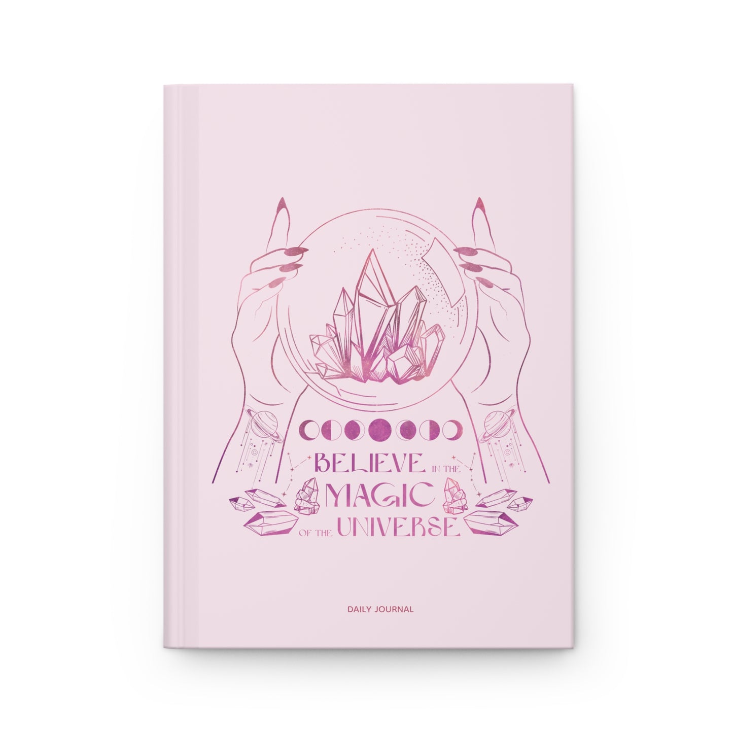 Believe In The Magic Of The Universe Hardcover Journal