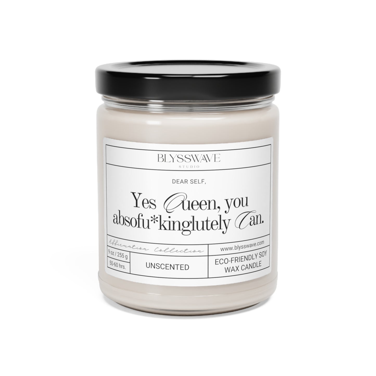 Yes Queen, You Absofu*kinglutely Can | Scented Soy Candle