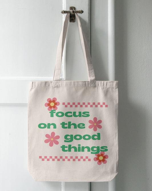 Focus On The Good Things | Cotton Canvas Tote Bag