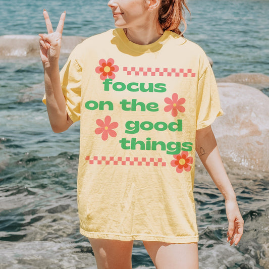 Focus On The Good Things | Unisex T-shirt