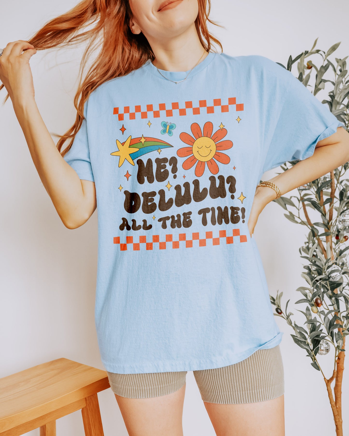 Me? Delulu? All The Time | Unisex Tee