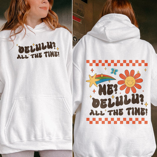 Me? Delulu? All The Time | Unisex Hoodie