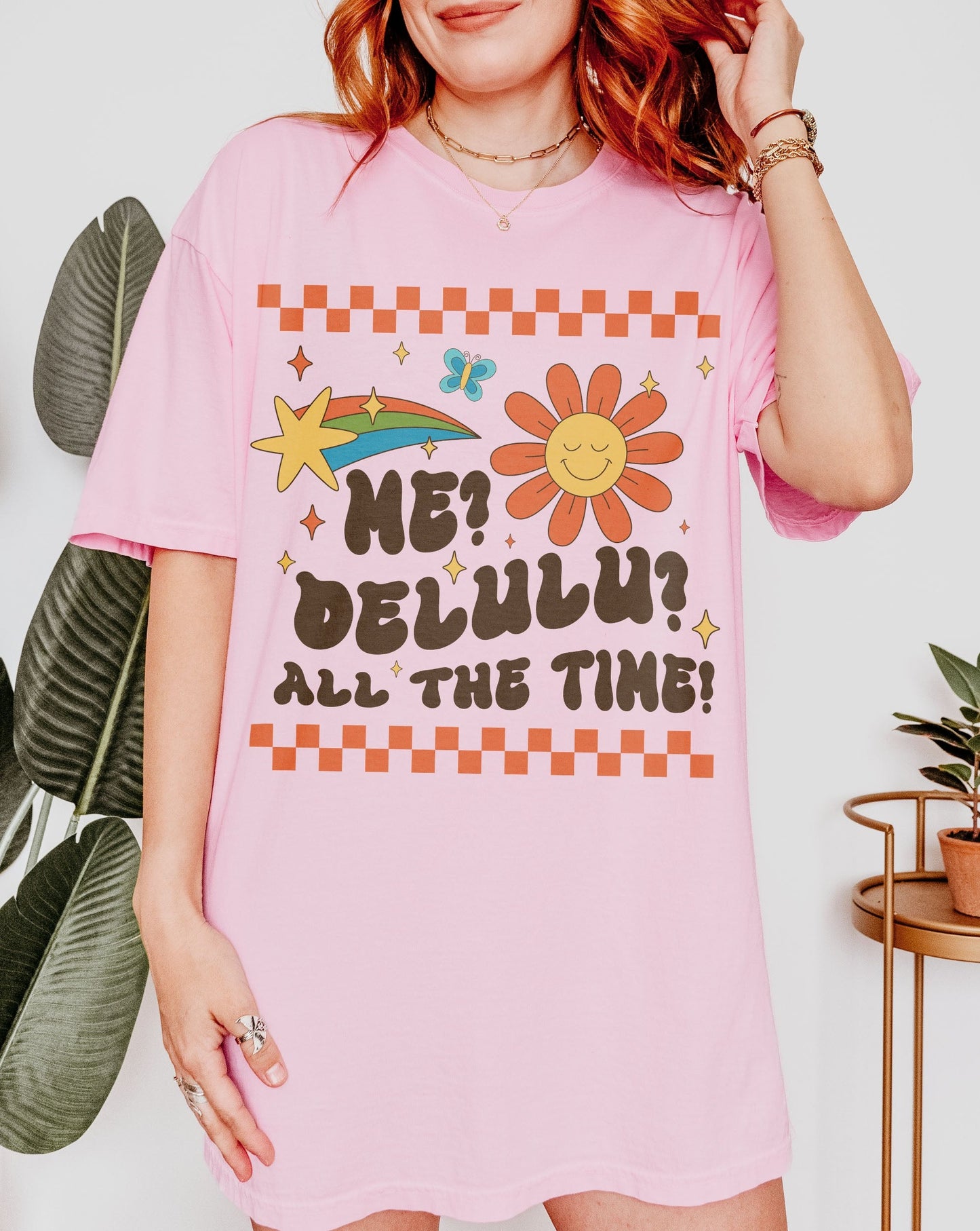 Me? Delulu? All The Time | Unisex Tee