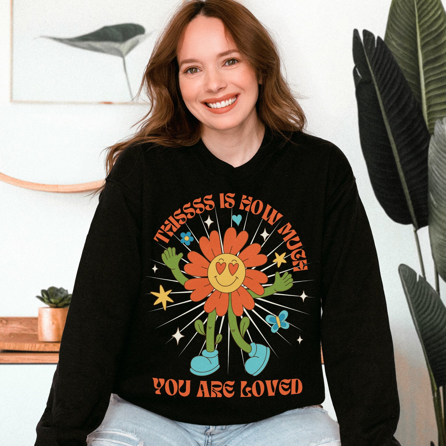 This Is How Much You're Loved | Unisex Sweatshirt