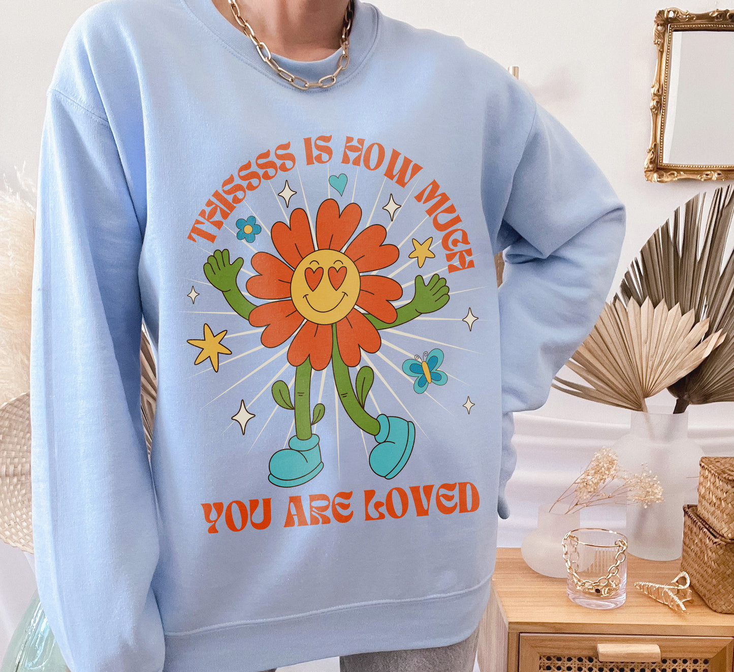 This Is How Much You're Loved | Unisex Sweatshirt