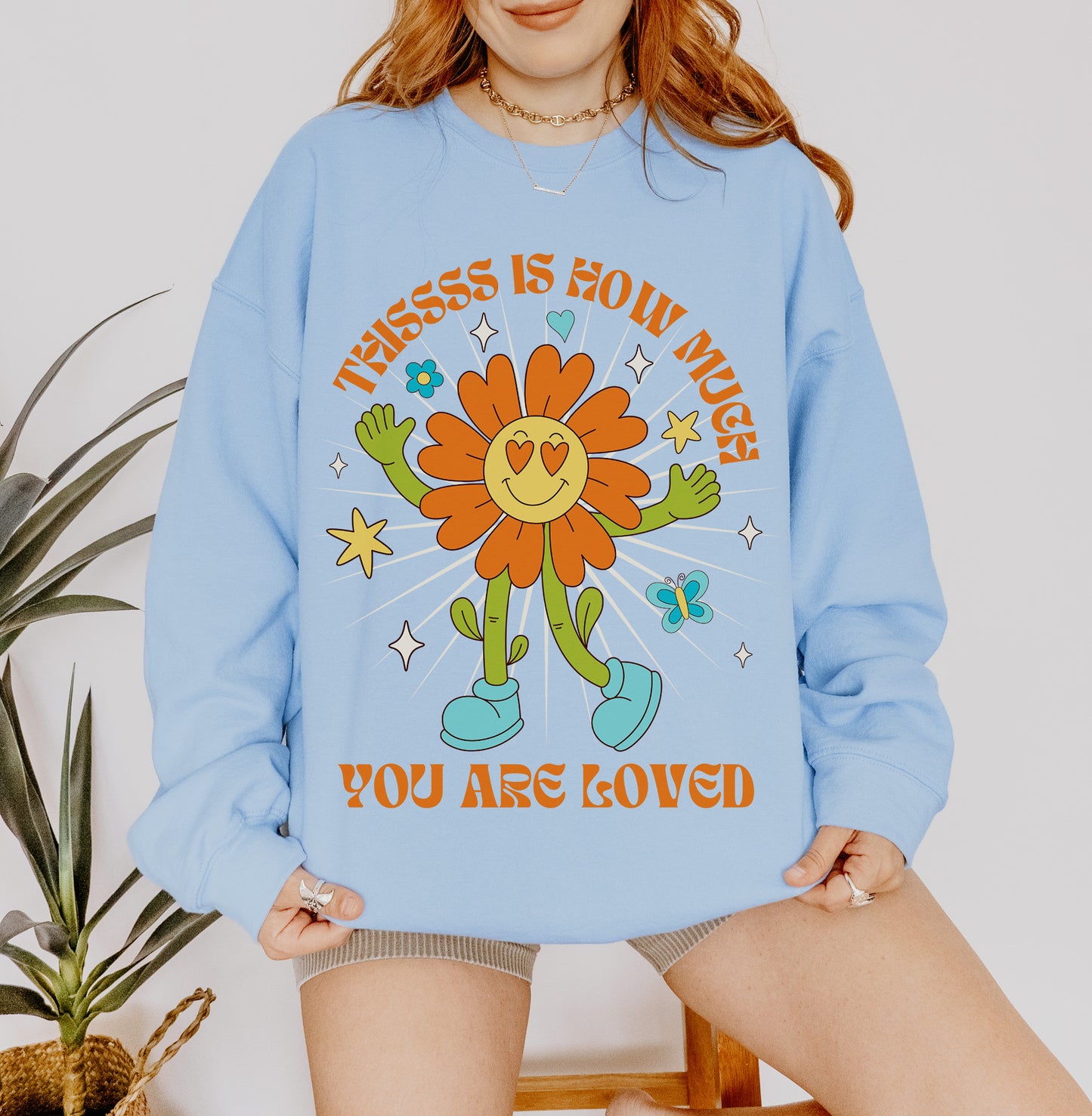 This Is How Much You're Loved | Unisex Sweatshirt