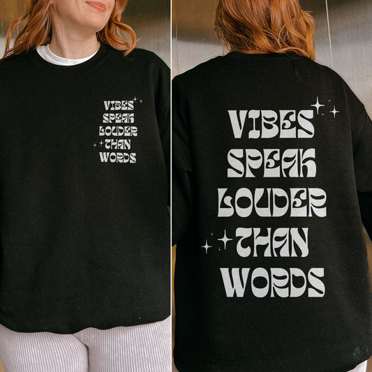 Vibes Speak Louder Than Words | Unisex Sweatshirt